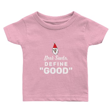 Discover Dear santa define good Baby T-shirts