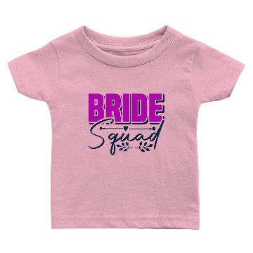 Discover Bride Squad Baby T-shirts Design