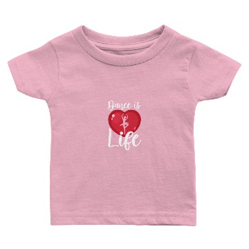 Discover Dance Is Life, Ballet Baby T-shirts