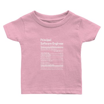 Discover Principal Software Engineer Baby T-shirts - Nutritional