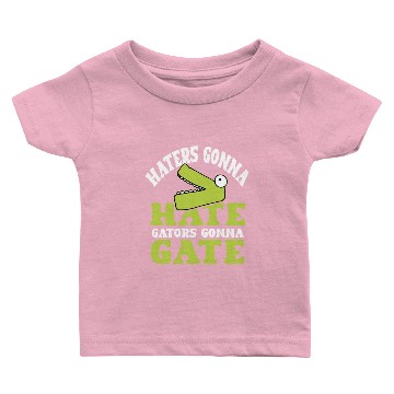 Discover Haters gonna hate, gators gonna gate! Baby T-shirts