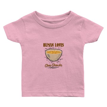 Discover Human loves Clam Chowder Baby T-shirts