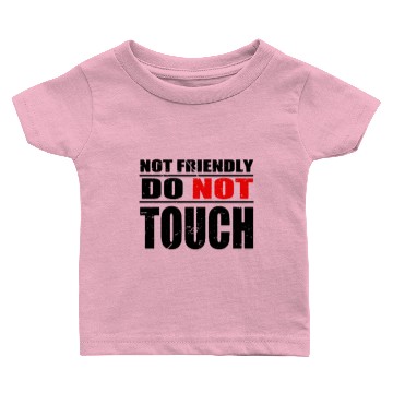Discover Not Friendly Do Not Touch Funny Vintage Baby T-shirts