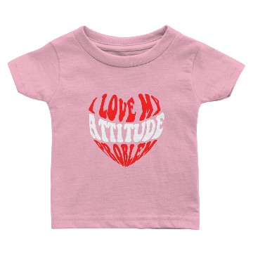 Discover I Love My Attitude Problem - Problem Lovers Baby T-shirts