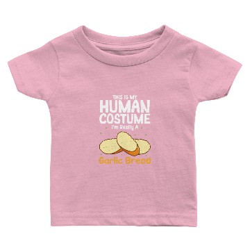 Discover This Is My Human Costume Im Really A Garlic Bread Baby T-shirts
