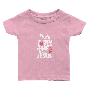 Discover No Bunny Loves Me Like Jesus Christian Easter Baby T-shirts