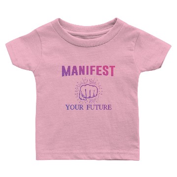Discover Manifest Your Future Baby T-shirts