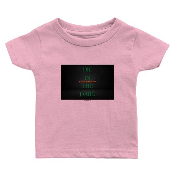 Discover DIE IN THE DARK GREEN Baby T-shirts