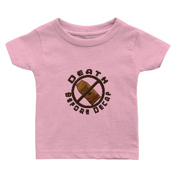 Discover Death Before Decaf Baby T-shirts