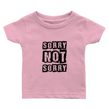 Discover Sorry not sorry Baby T-shirts