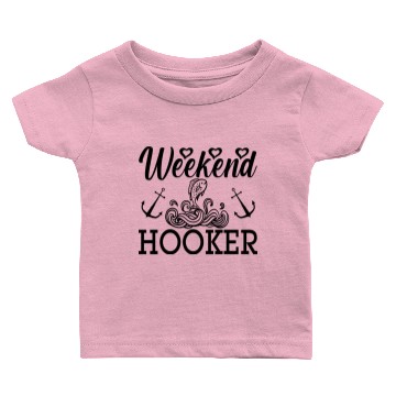 Discover Weekend Hooker Baby T-shirts