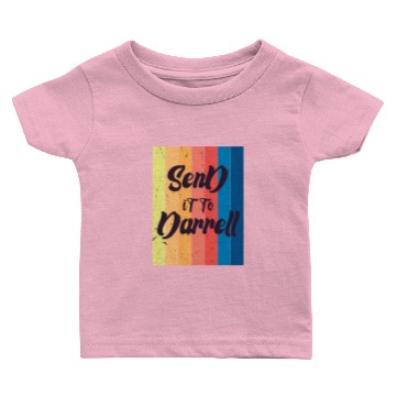 Discover Send It To Darrell Baby T-shirts