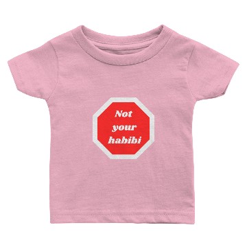 Discover Not Your Habibi Baby T-shirts