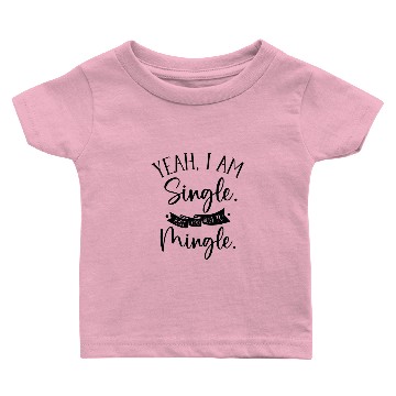 Discover Busy Single Independent Mingle Relationship Baby T-shirts