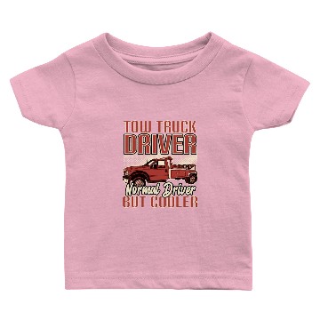 Discover Tow Truck Driver Normal Driver But Cooler Baby T-shirts