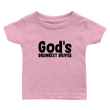 Discover God's Drunkest Driver Baby T-shirts