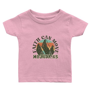 Discover Faith Can Move Mountains Baby T-shirts