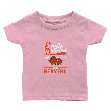 Discover Easily Distracted By Beavers Beaver Baby T-shirts