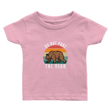 Discover Do Not Poke The Bear Baby T-shirts