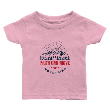 Discover Faith Can Move Mountains Baby T-shirts