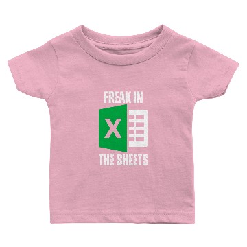 Discover Freak In The Sheets Spreadsheet Funny Excel Sheet Baby T-shirts