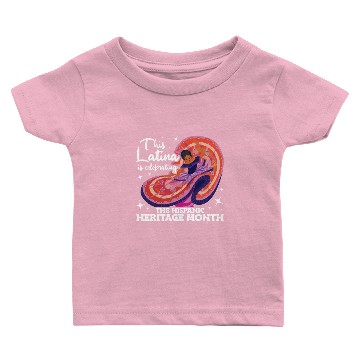 Discover This Latina Is Celebrating Hispanic Heritage Month Baby T-shirts