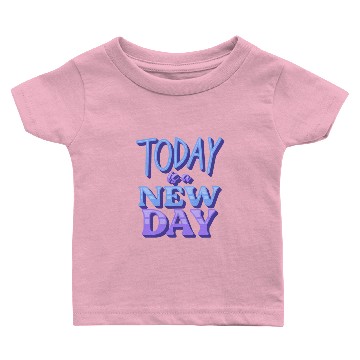 Discover Today is a new day Baby T-shirts