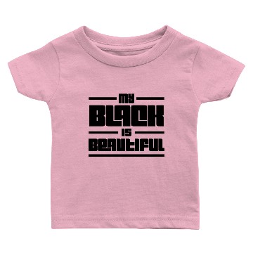 Discover My Black Is Beautiful Baby T-shirts