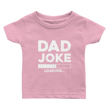Discover Dad Joke Loading Baby T-shirts