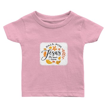 Discover Fall For Jesus He Never Leaves Fall For Autumn I Baby T-shirts