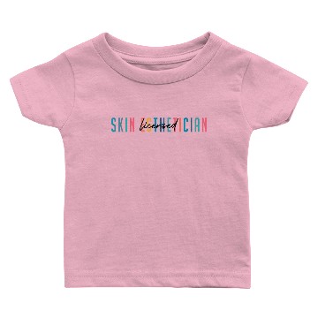 Discover in Esthetician in Esthetician Baby T-shirts