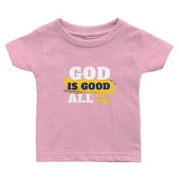 Discover God is good all the time Baby T-shirts