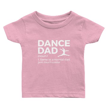 Discover Dance Dad Baby T-shirts