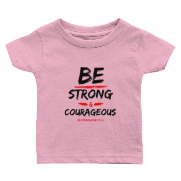 Discover Be Strong & Courageous Baby T-shirts