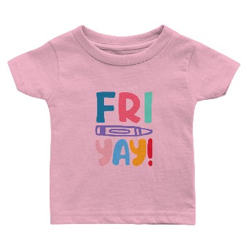 Discover Friyay - Thank God it's Friday Baby T-shirts