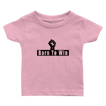 Discover born to win Baby T-shirts