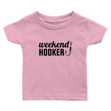 Discover Weekend Hooker Baby T-shirts