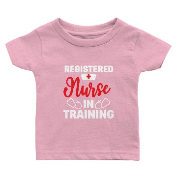 Discover Registered Nurse In Training Nursing Student Baby T-shirts