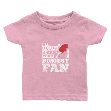 Discover Always be your biggest ping pong fan Baby T-shirts