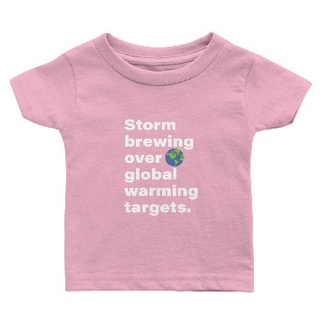 Discover Storm Brewing Over Global Warming Targets Baby T-shirts