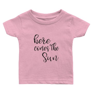 Discover here comes the sun Baby T-shirts