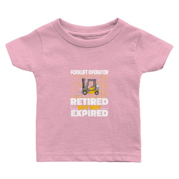 Discover Forklift Operator Forklifter Retired Baby T-shirts