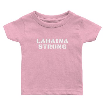 Discover Lahaina Strong Baby T-shirts