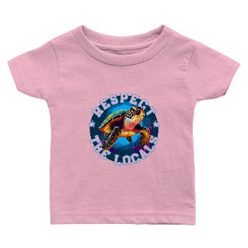 Discover Turtle - respect the locals Baby T-shirts