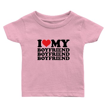 Discover I Love My Boyfriend Baby T-shirts