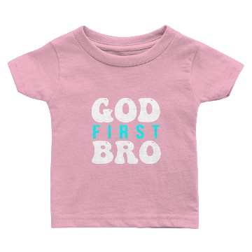 Discover God First Bro Baby T-shirts
