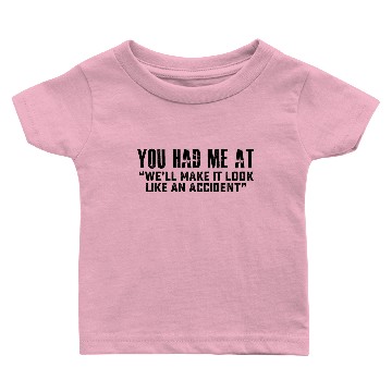 Discover You Had Me At Baby T-shirts