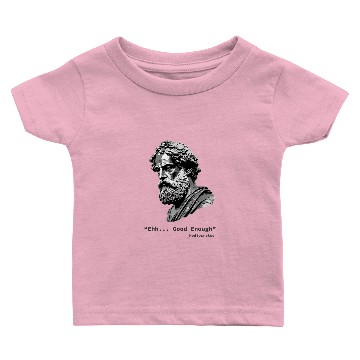 Discover Ehh Good Enough Meh, Mediocrates Baby T-shirts