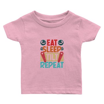 Discover Pinball Eat Sleep Tilt Repeat Baby T-shirts
