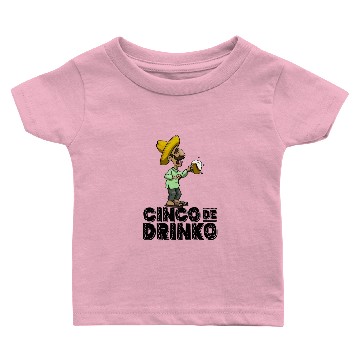 Discover Cinco De Drinko Baby T-shirts